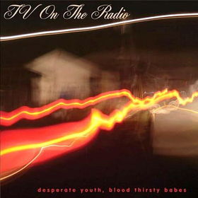 TV On The Radio - Desperate Youth Bloodthirsty Babe